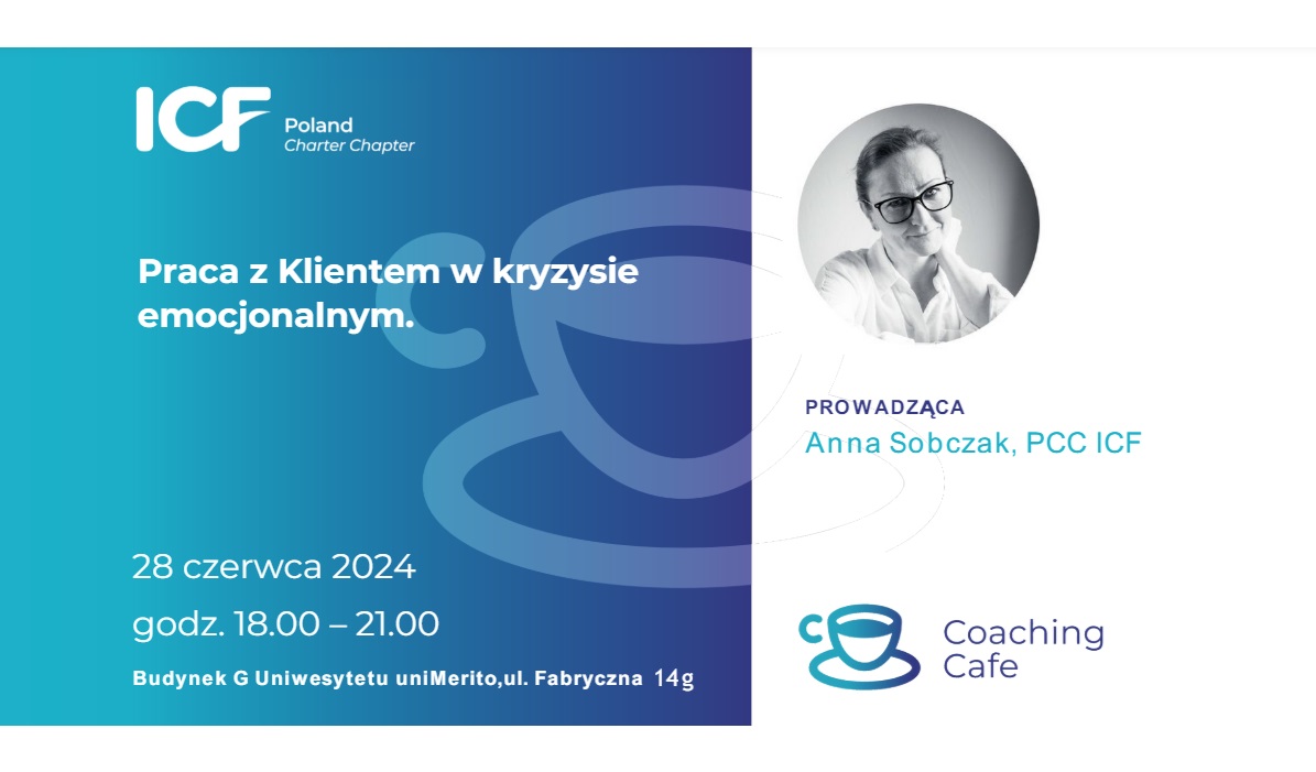Read more about the article Praca z Klientem w kryzysie emocjonalnym – Coaching Cafe ICF Wrocław, 28.06.2024