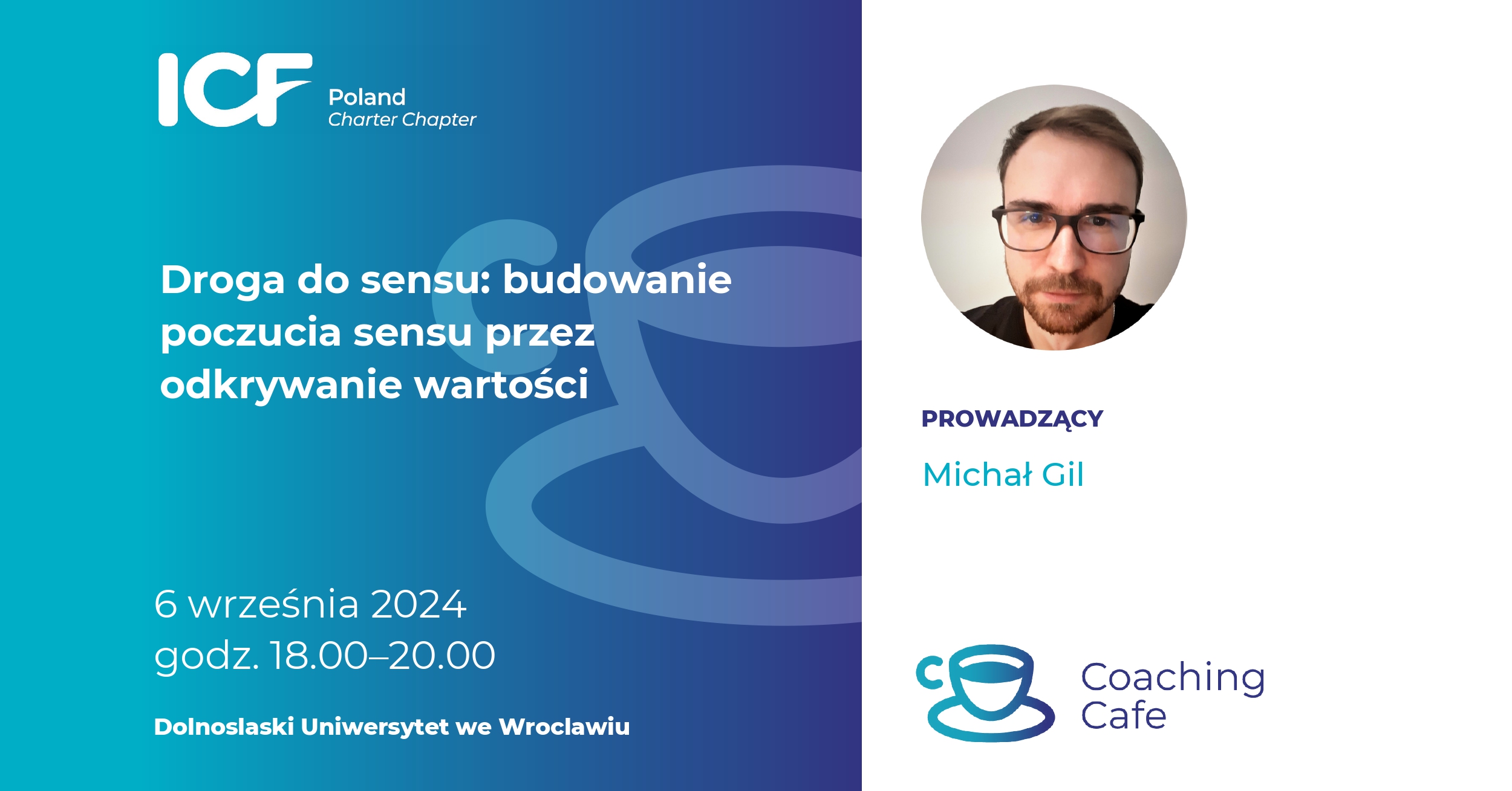 Read more about the article Droga do sensu: budowanie poczucia sensu przez odkrywanie wartości – Coaching Cafe ICF Wrocław, 6.09.2024, Uniwersytet Dolnośląski