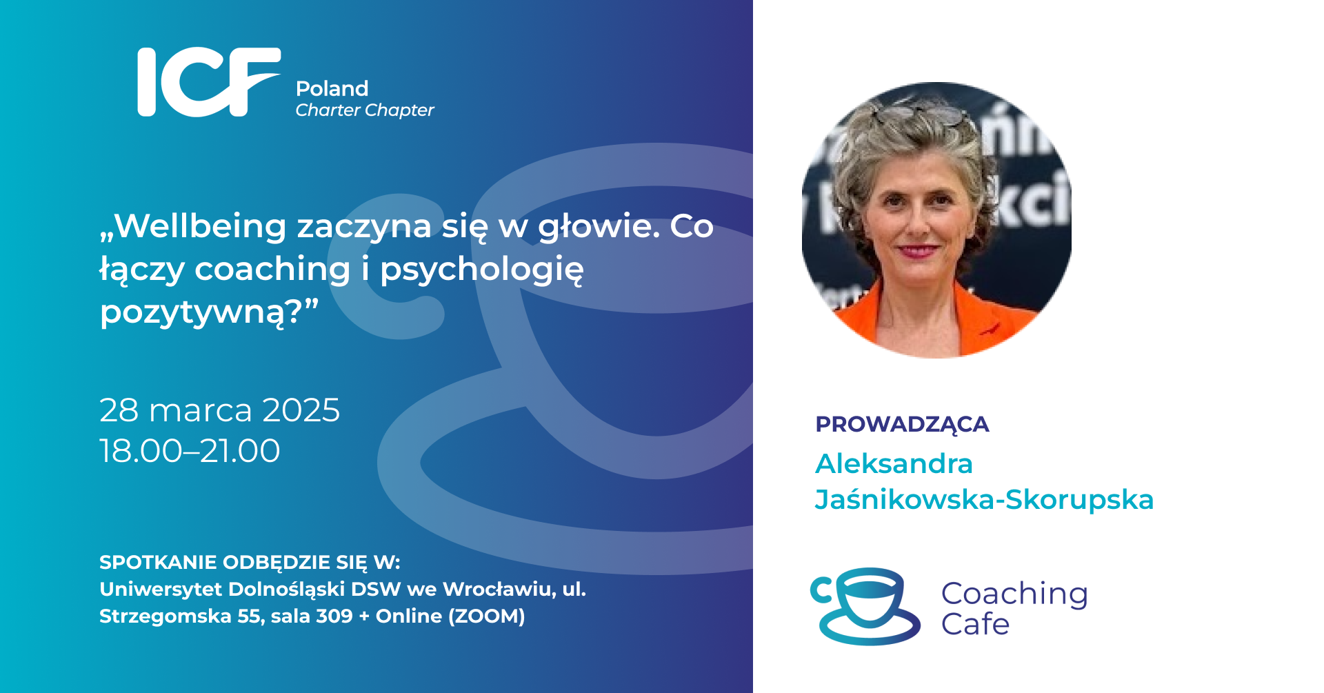 Read more about the article Wellbeing zaczyna się w głowie. Co łączy coaching i psychologię pozytywną?, 28.03.2025, Uniwersytet Dolnośląski DSW
